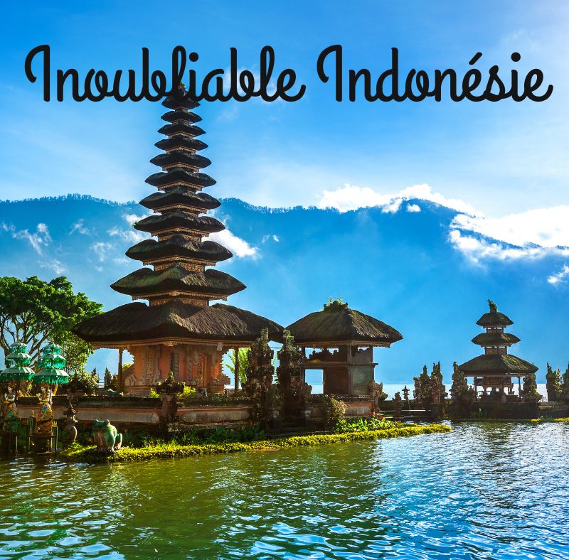 26 mai 2024 : Inoubliable Indonésie