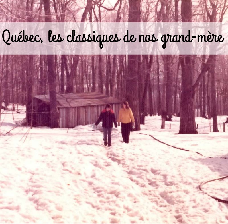 24 juillet (Chez Madame Germaine) Québec, les classiques de nos grand-mères