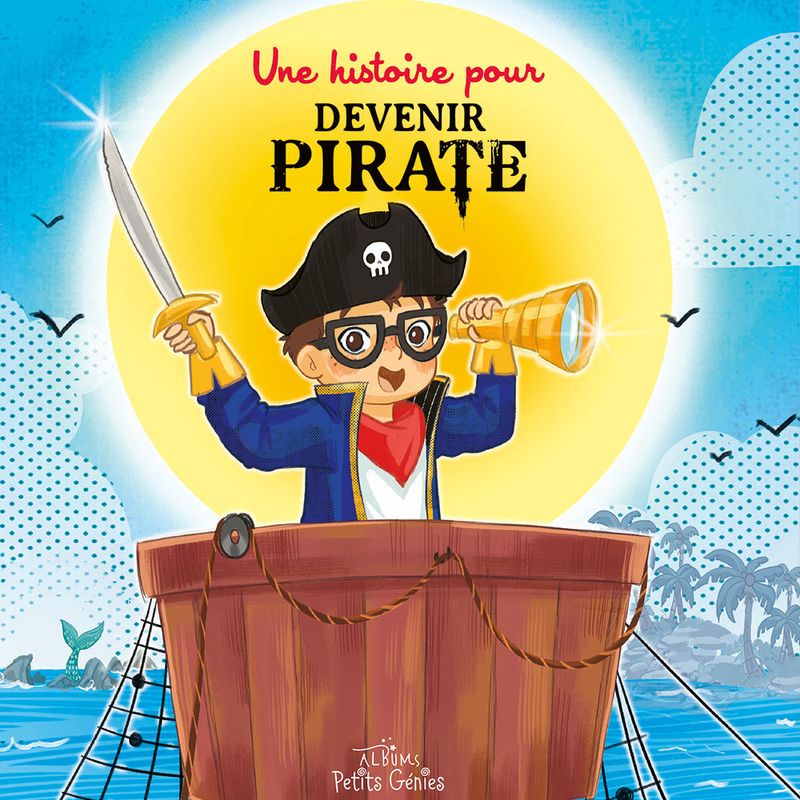 Une histoire pour devenir pirate