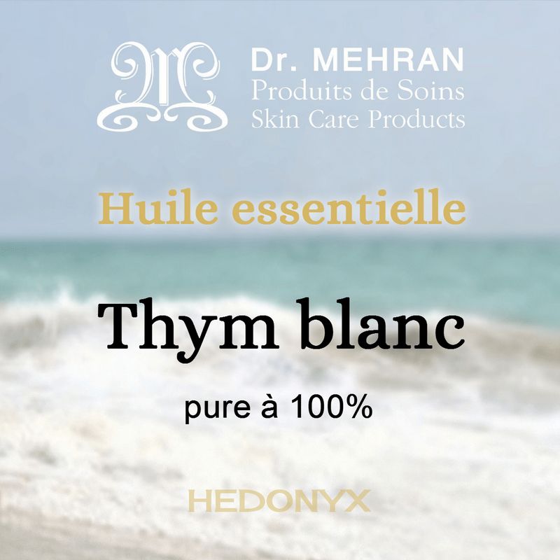 Huile essentielle de thym blanc • Dr. Mehran® *Pro